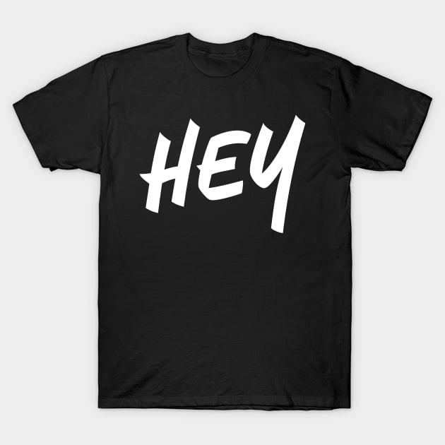 Hey T-Shirt by AnastasiaArt